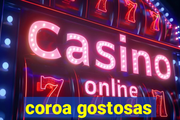 coroa gostosas